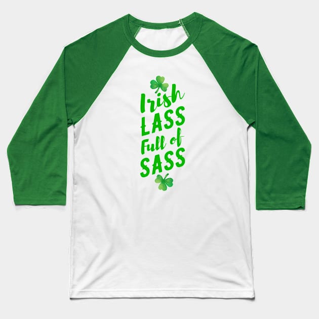 Irish Lass full of Sass Baseball T-Shirt by souw83